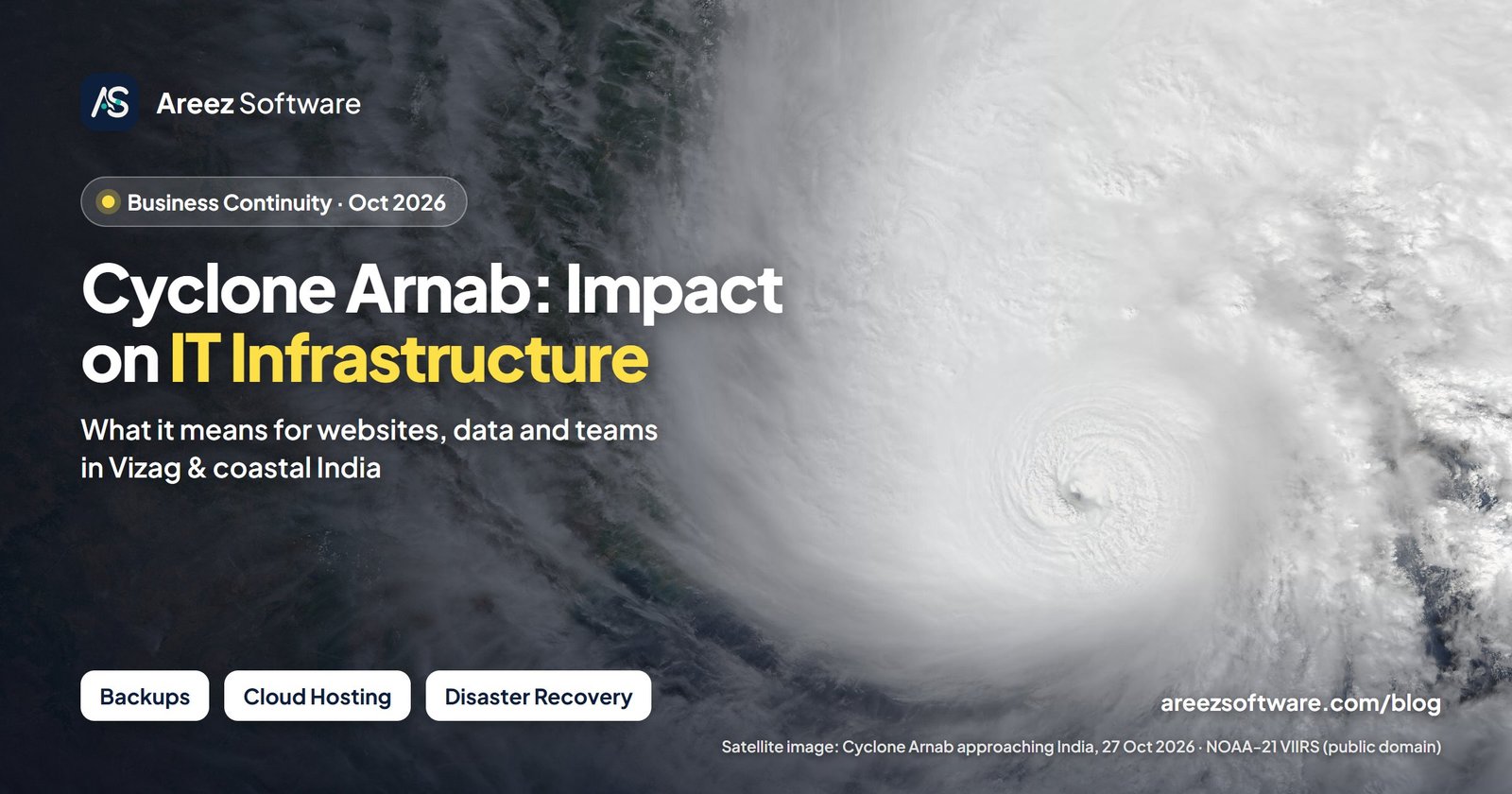 Satellite image of Cyclone Arnab approaching the Indian coast on 27 October 2026, with the title Cyclone Arnab: Impact on IT Infrastructure